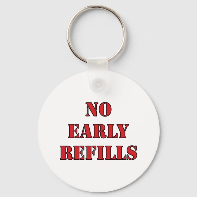Pharmacy - No Early Refills Key Ring (Front)