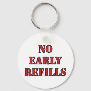 Pharmacy - No Early Refills Key Ring