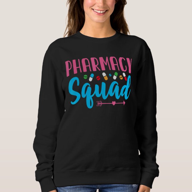 Pharmacy Squad Cute Arrow Pill Pharmacist Pharm Te Sweatshirt (Front)