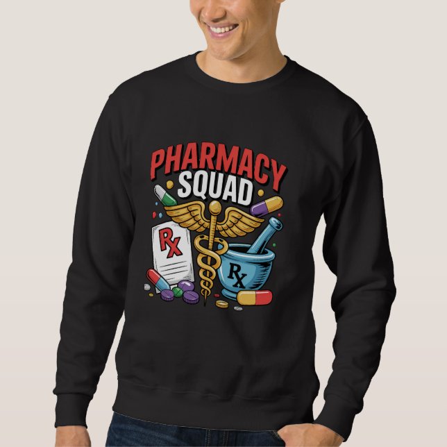 Pharmacy Squad Pharmacist Tech CPhT PTCE RPh Pharm Sweatshirt (Front)