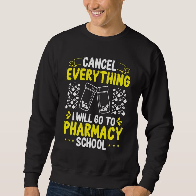 Pharmacy Student Essentials I will go to Pharmacy  Sweatshirt (Front)