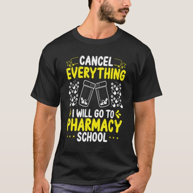 Pharmacy Student Essentials I will go to Pharmacy  T-Shirt (Front)