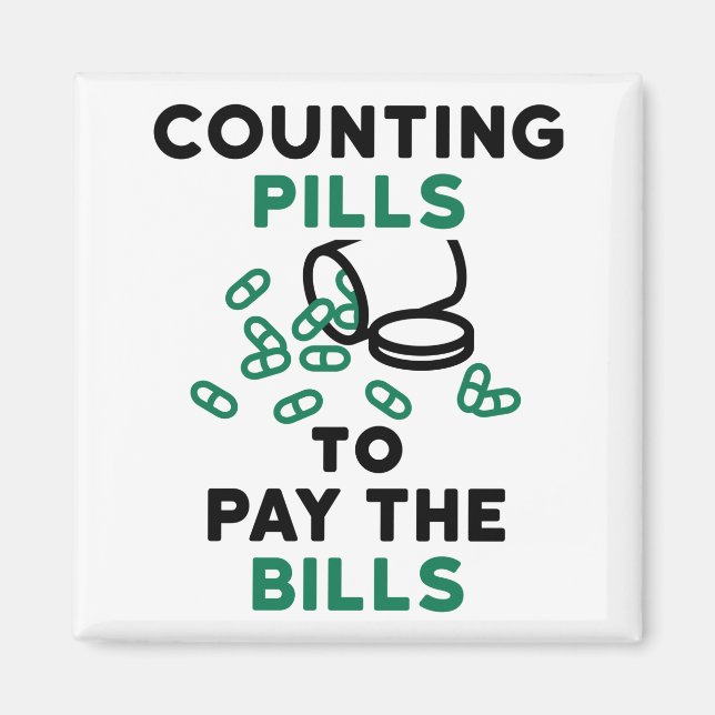 Pharmacy Tech Counting Pills to Pay the Bills Magnet (Front)