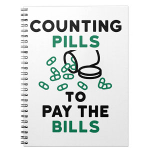 Pharmacy Tech Counting Pills to Pay the Bills Notebook