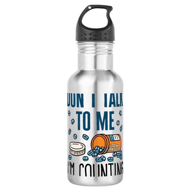 Pharmacy Tech Don't Talk to Me I'm Counting 710 Ml Water Bottle (Front)
