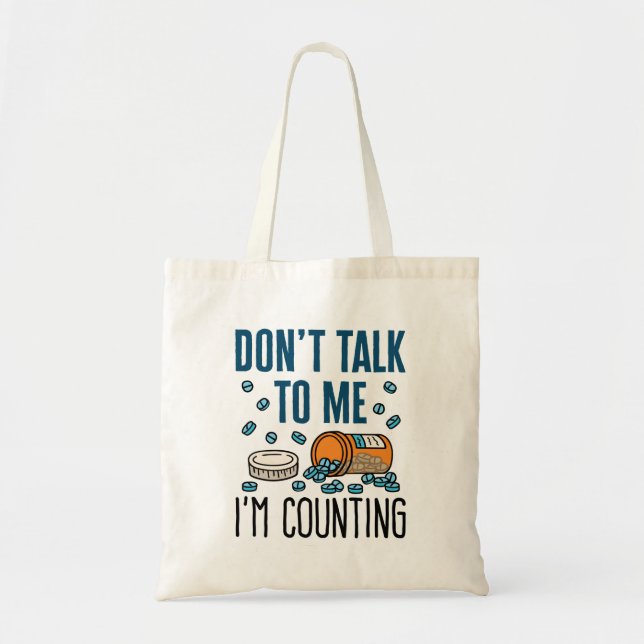 Pharmacy Tech Don't Talk to Me I'm Counting Tote Bag (Front)