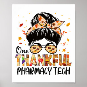 Pharmacy Tech One Thankful Messy Bun Thanksgiving Poster