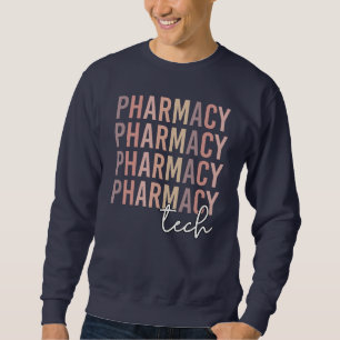 Pharmacy Tech   Pharmacy Technician Sweatshirt