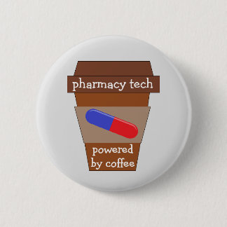 Pharmacy Tech Powered By Coffee 6 Cm Round Badge