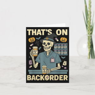 Pharmacy Tech Skeleton That’s On Backorder Hallowe Card