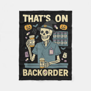Pharmacy Tech Skeleton That’s On Backorder Hallowe Fleece Blanket