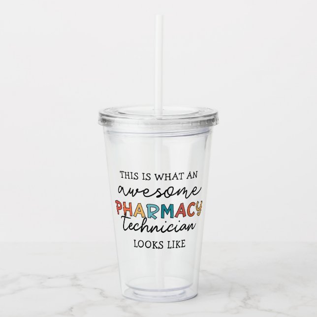 Pharmacy Technician Awesome Pharmacy Tech Funny Acrylic Tumbler (Front)