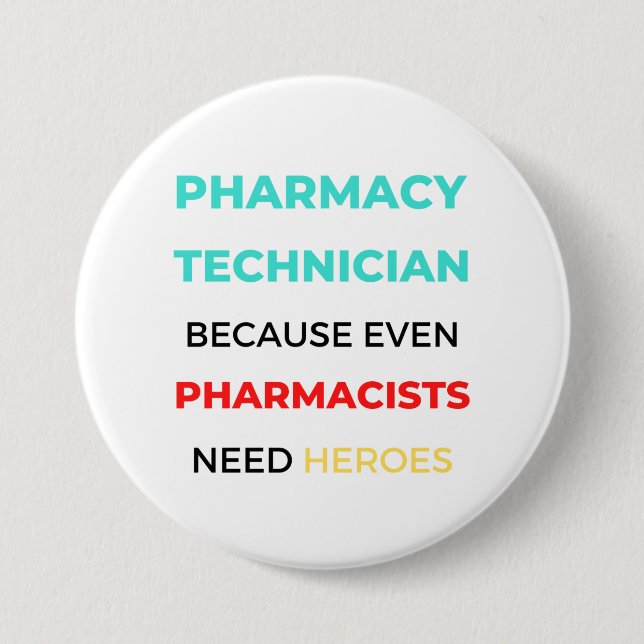 Pharmacy Technician Because Even Pharmacists 2 7.5 Cm Round Badge (Front)