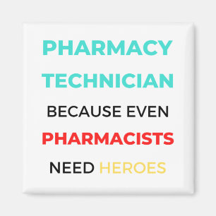 Pharmacy Technician Because Even Pharmacists 2 Magnet