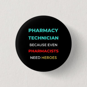 Pharmacy Technician Because Even Pharmacists 3 Cm Round Badge