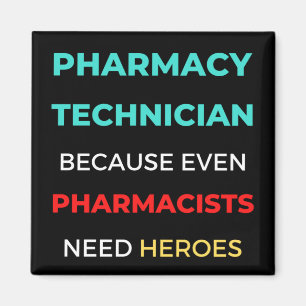 Pharmacy Technician Because Even Pharmacists Magnet
