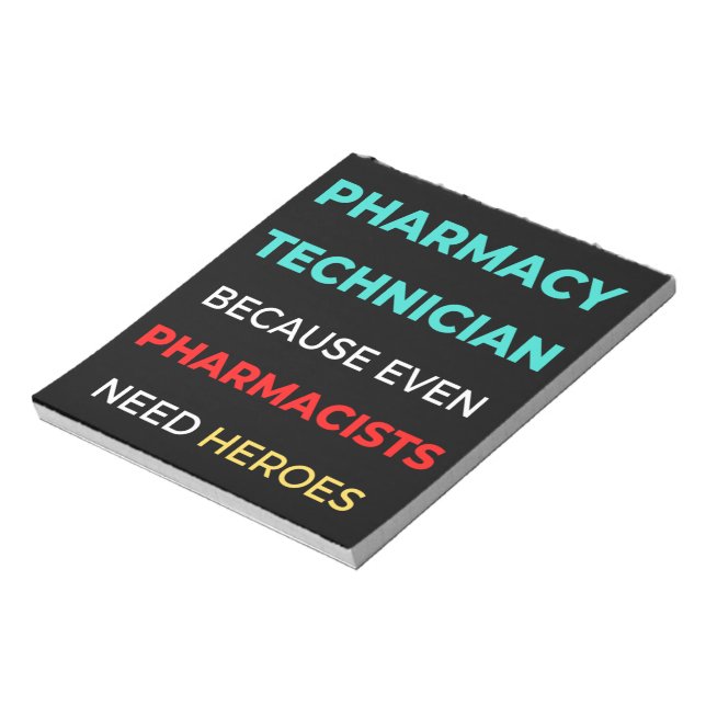 Pharmacy Technician Because Even Pharmacists Notepad (Rotated)