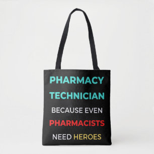 Pharmacy Technician Because Even Pharmacists Tote Bag