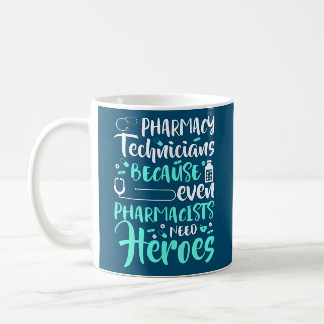 Pharmacy Technician Because Pharmacist Need Coffee Mug (Left)