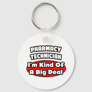 Pharmacy Technician .. Big Deal Key Ring