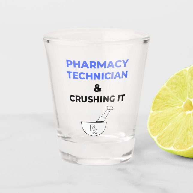 Pharmacy Technician & Crushing It 2 Shot Glass (Front)