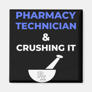 Pharmacy Technician & Crushing It Magnet