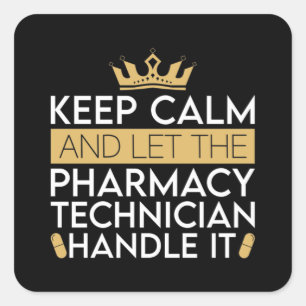 Pharmacy Technician Keep Calm And Let Pharmacist Square Sticker