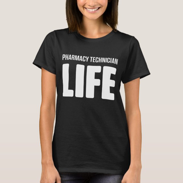 Pharmacy Technician Life Certified Pharma Tech T-Shirt (Front)