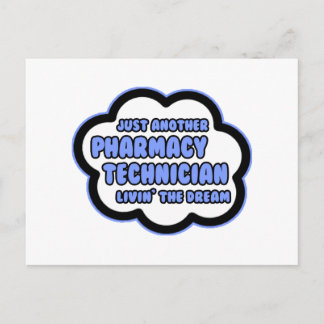 Pharmacy Technician .. Livin' The Dream Postcard