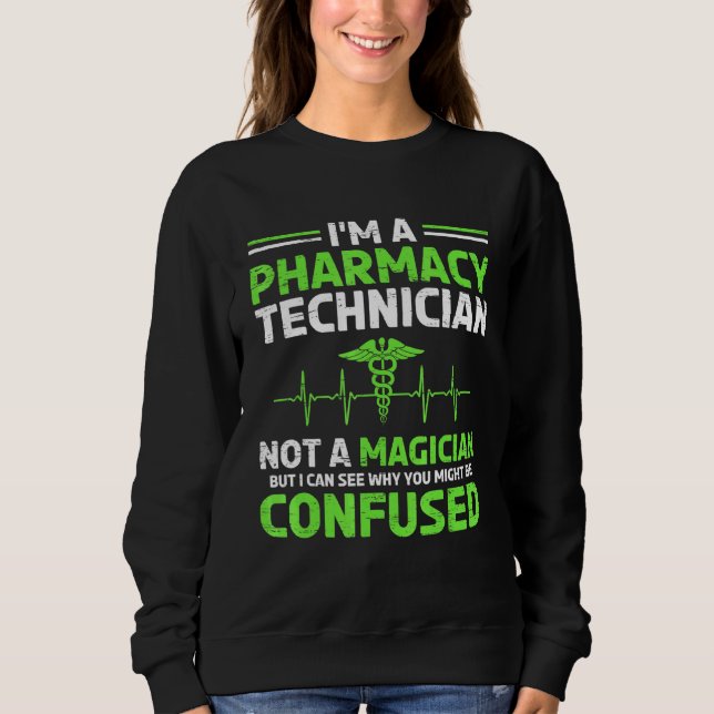 Pharmacy Technician Magician Sweatshirt (Front)