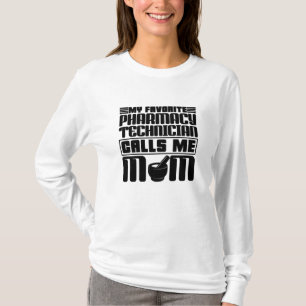 Pharmacy Technician My Favorite Calls Me Mom Gift T-Shirt