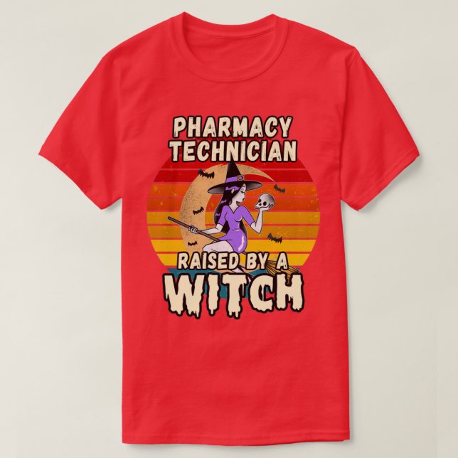 PHARMACY TECHNICIAN RAISED BY A WITCH HALLOWEEN DE T-Shirt (Design Front)