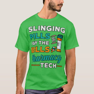 Pharmacy Technician Slinging Pills Pharmacist Gift T-Shirt