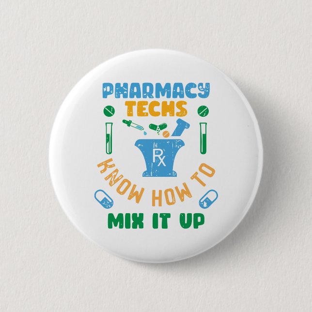 Pharmacy Techs Know How To Mix It Up 6 Cm Round Badge (Front)