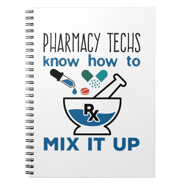 Pharmacy Techs Know How to Mix It Up Notebook (Front)