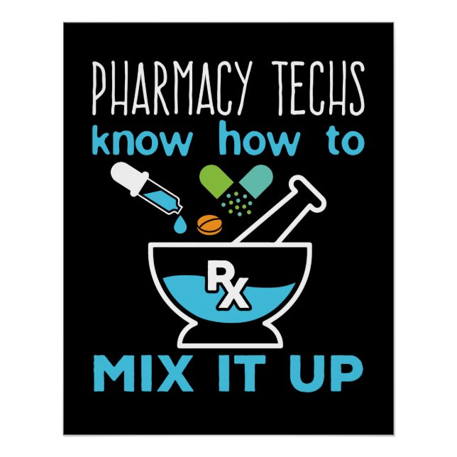 Pharmacy Techs Know How to Mix It Up Poster (Front)