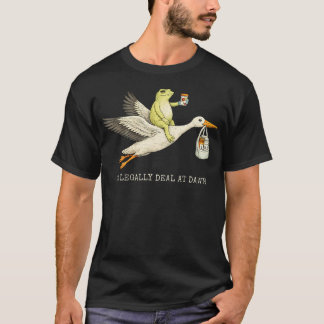 Pharmacy We Legally Deal At Dawn Funny Goose Frog T-Shirt