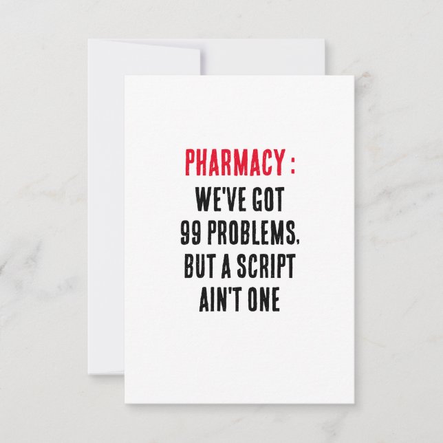 Pharmacy: We've got 99 problems, but a script ain' Thank You Card (Front)
