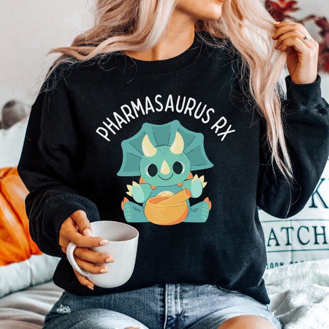 Pharmasaurus RX, Funny Pharmacist, Pharmacy Tech Sweatshirt (Creator Uploaded)