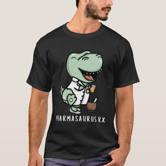 Pharmasaurus Rx Pharmacist Pharmacy Technician T-Shirt (Front)