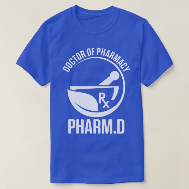 PharmD Doctor of Pharmacy PharmaD Doctorate Gradua T-Shirt (Design Front)