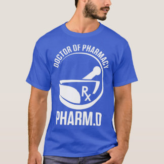 PharmD Doctor of Pharmacy PharmaD Doctorate Gradua T-Shirt