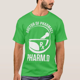 PharmD Doctor of Pharmacy PharmaD Doctorate Gradua T-Shirt