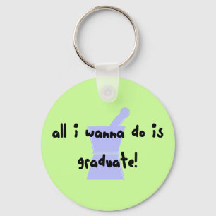 PharmD (Pharmacy Student) "Wanna Graduate" Key Ring