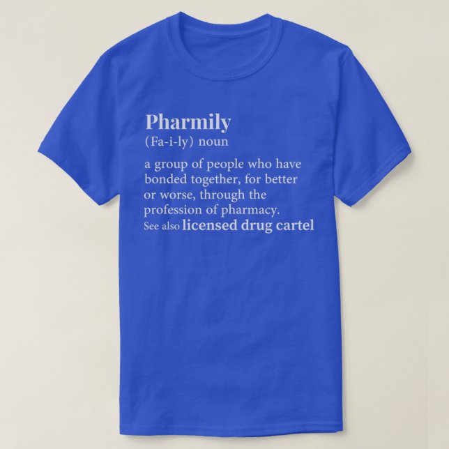 Pharmily Shirt Funny Pharmacist Pharmacy Technicia (Design Front)