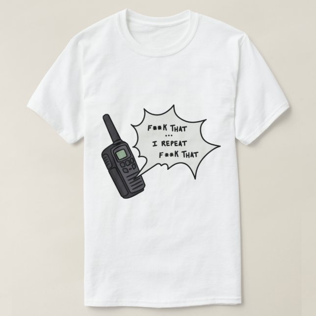 Phasmophobia F That Walkie Talkie T-Shirt (Design Front)