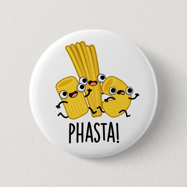 Phasta Funny Fast Pasta Pun  6 Cm Round Badge (Front)