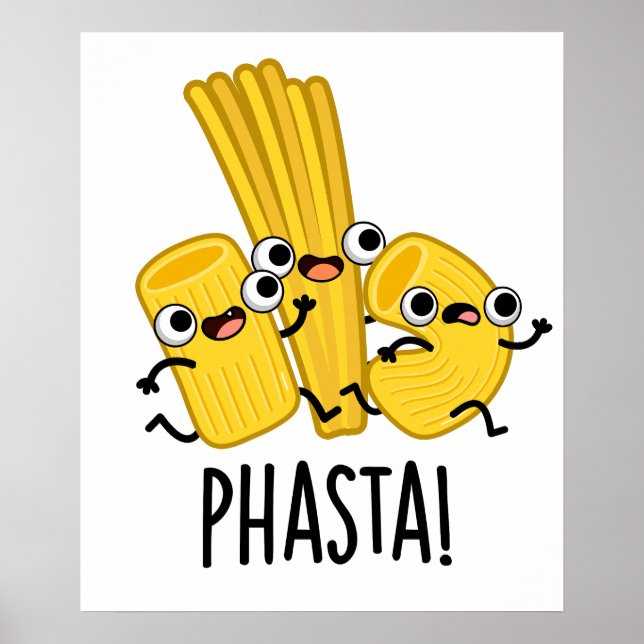 Phasta Funny Fast Pasta Pun  Poster (Front)