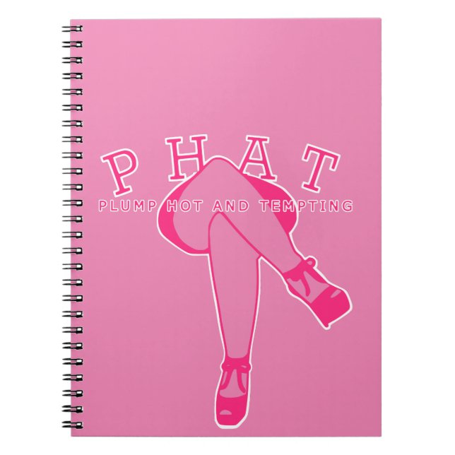 PHAT Plump Hot and Thick Notebook (Front)