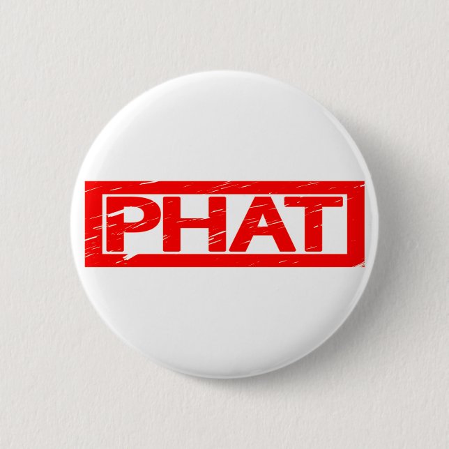 Phat Stamp 6 Cm Round Badge (Front)